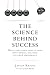The Science Behind Success:...