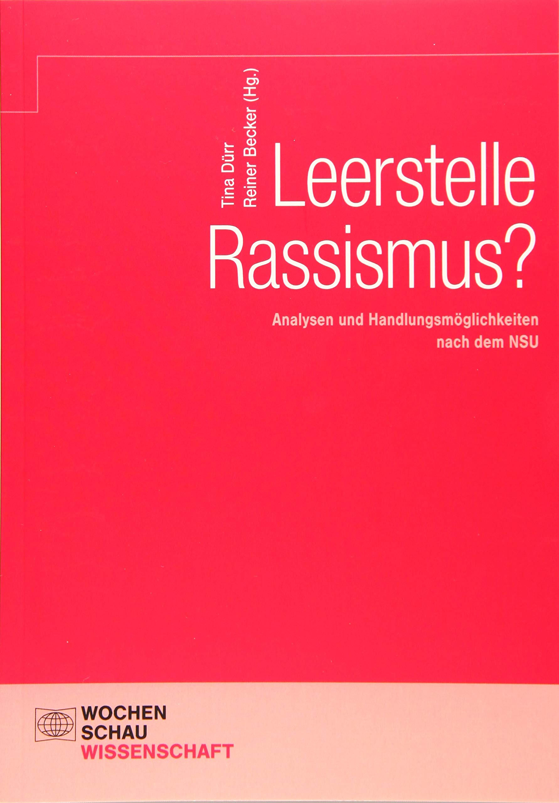 Leerstelle Rassismus?: Analysen und Handlungsmöglichkeiten nach dem NSU (Paperback)