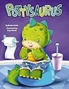 Pottysaurus - Children's Padded Board Book - Potty Training by Little Hippo Books
