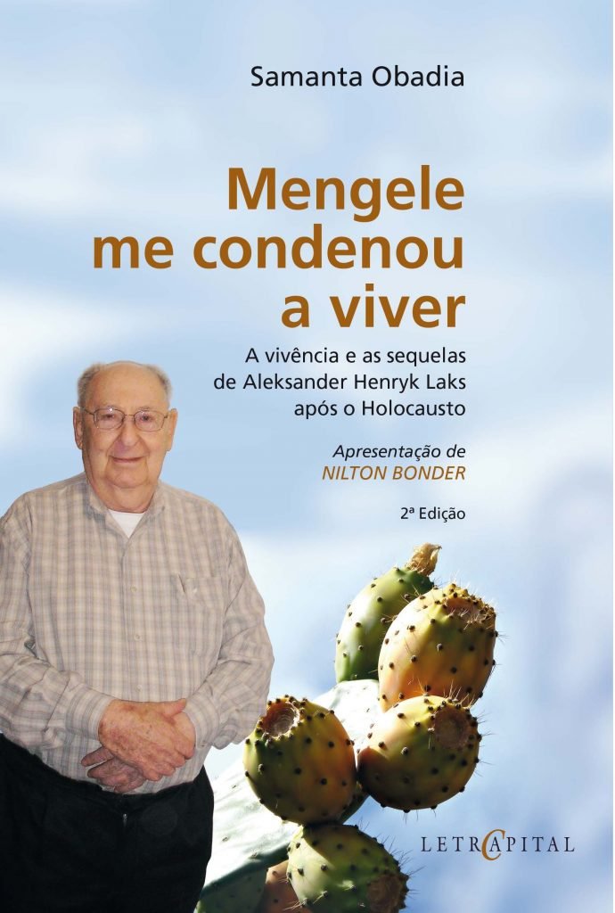Mengele me condenou a viver: A vivência e as sequelas de Aleksander Henryk Laks após o Holocausto