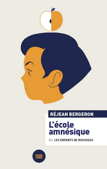 L'école Amnésique ou Les enfants de Rousseau (Paperback)