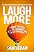 Laugh More: Soar In Your He...