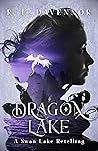 Dragon Lake: A Swan Lake Retelling