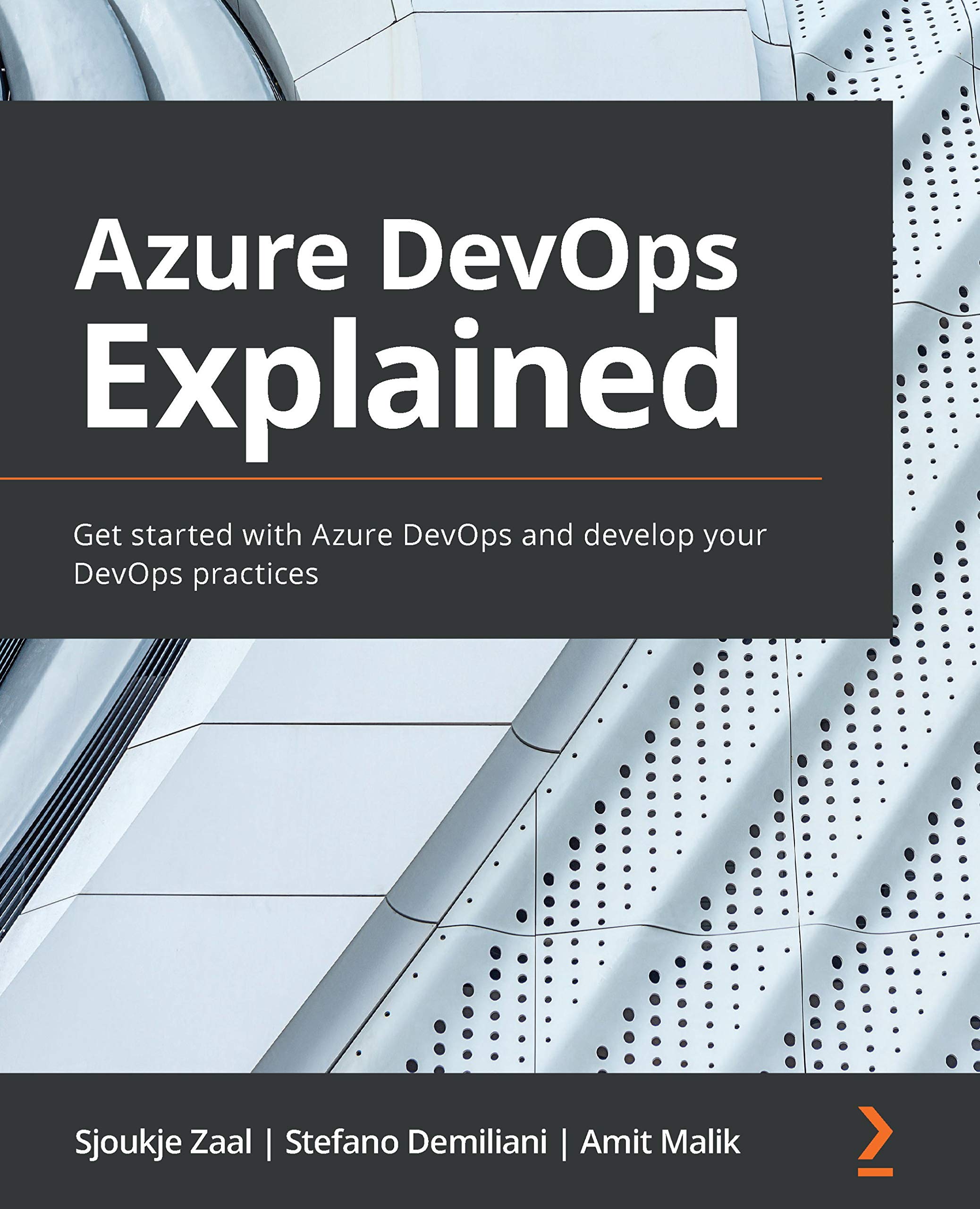 Azure DevOps Explained: Get started with Azure DevOps and develop your DevOps practices (Kindle Edition)