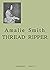 Thread Ripper by Amalie Smith