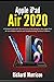 Apple iPad Air 2020: A Deta...