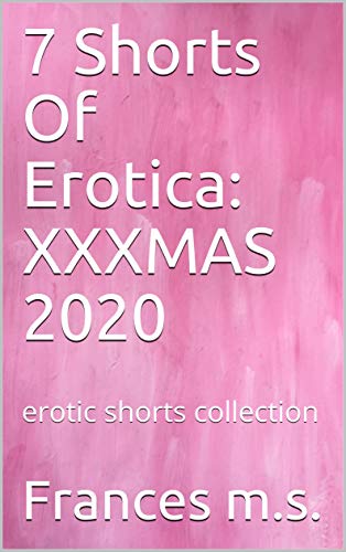 7 Shorts Of Erotica: XXXMAS 2020
