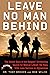 Leave No Man Behind: The Untold Story of the Rangers' Unrelenting Search for Marcus Luttrell, the Navy SEAL Lone Survivor in Afghanistan