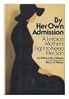 By Her Own Admission: A Lesbian Mother's Fight to Keep Her Son By Her Own Admission: A Lesbian Mother's Fight to Keep Her Son