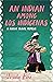 An Indian Among los Indígenas by Ursula Pike