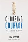 Choosing Courage by Jim Detert