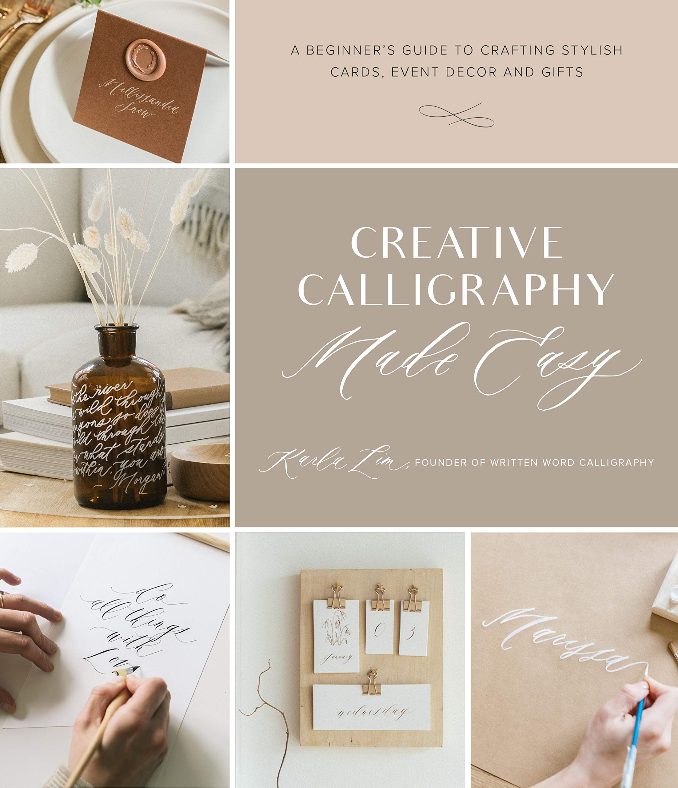 Creative Calligraphy Made Easy: A Beginner's Guide to Crafting Stylish Cards, Event Decor and Gifts (Kindle Edition)