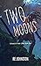 Two Moons: Memories from a World with One