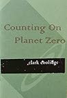 Counting On Planet Zero by Clark Coolidge