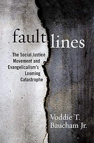 Fault Lines: The Social Justice Movement and Evangelicalism's Looming Catastrophe