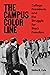 The Campus Color Line: College Presidents and the Struggle for Black Freedom