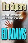 The Square: Weapons of Mass Destruction - don't let them get on your nerves (The Triangle Book 2)