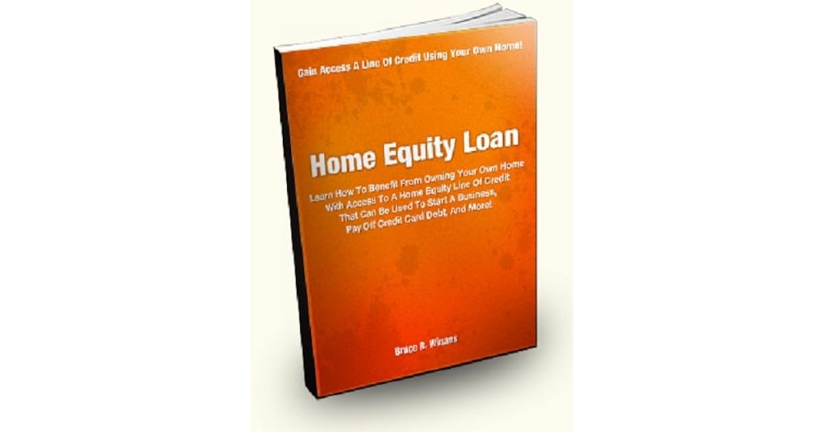 Home Equity Loan; Learn How To Benefit From Owning Your Own Home With
