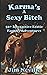 Karma's A Sexy Bitch: 50+ I...