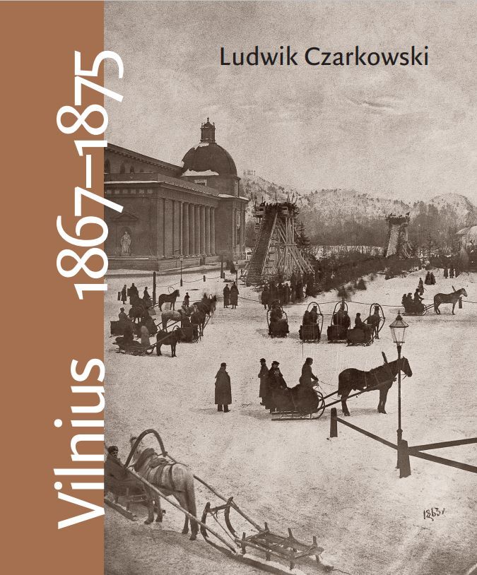 Vilnius 1867–1875. Atsiminimai (Hardcover)