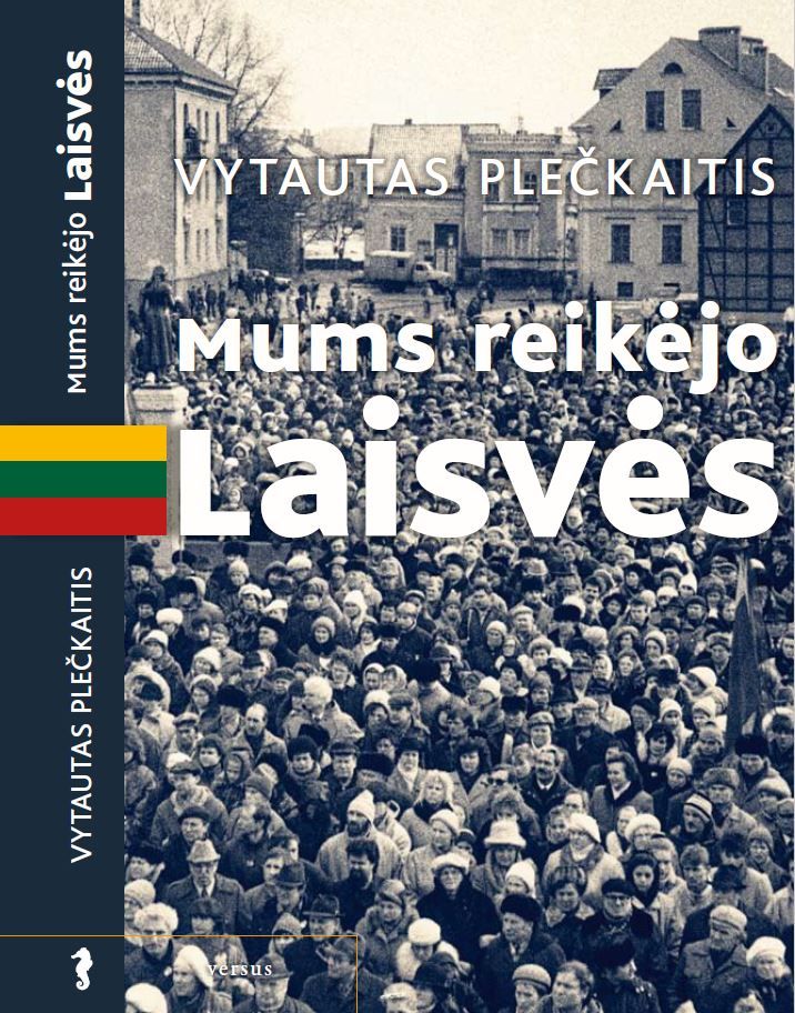 Mums reikėjo Laisvės