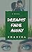 Dreams Fade Away (Dreams and Reality Trilogy Book 2)