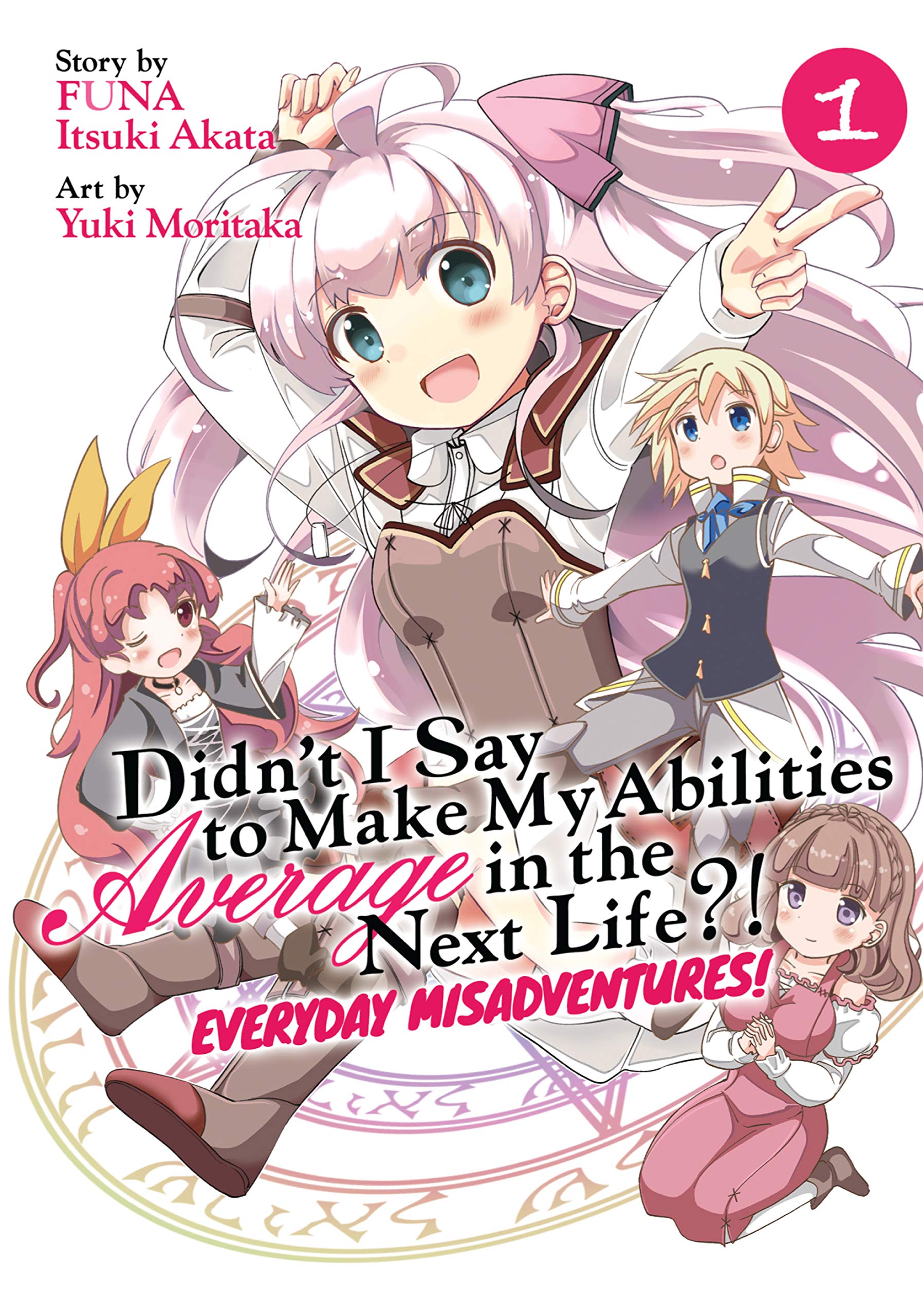 Didn't I Say to Make My Abilities Average in the Next Life?! Everyday Misadventures! Vol. 1 (Kindle Edition)