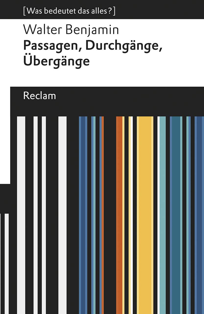 Passagen, Durchgänge, Übergänge. Eine Auswahl: [Was bedeutet das alles?]