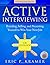 Active Interviewing: Branding, Selling, and Presenting Yourself to Win Your Next Job