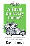 A Farm on Every Corner: Reimagining America's Food System for the Twenty-First Century