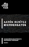Microensayos 1: 43 hacks para optimizar tu vida personal y profesional. (Spanish Edition)