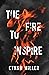 The Fire to Inspire
