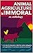Animal Agriculture is Immoral