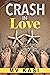 Crash in Love by M.V. Kasi Crash in Love by M.V. Kasi