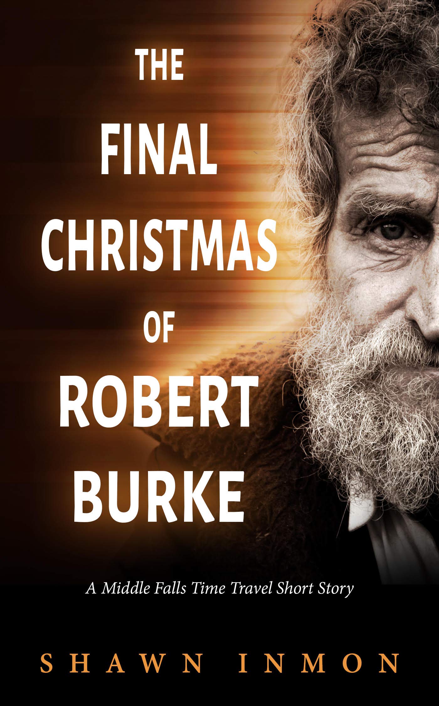 The Final Christmas of Robert Burke: A Middle Falls Short Story (Kindle Edition)