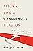 Facing Life's Challenges Head On How Jesus Gets You Through What You Can't Get Around by Bob Jennerich