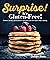 Surprise! It's Gluten Free!...