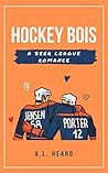 Hockey Bois by A.L. Heard