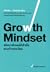 Growth Mindset: พัฒนาตัวเองให้สำเร็จแบบก้าวกระโดด