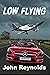 Low Flying: A gripping tale...