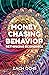 Money Chasing Behavior by Zach Ochs Money Chasing Behavior by Zach Ochs