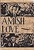 Amish Love: Adventures in a...