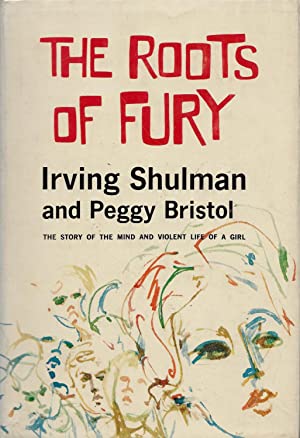 The Roots of Fury: The Story of the Mind and Violent Life of a Girl (Hardcover)