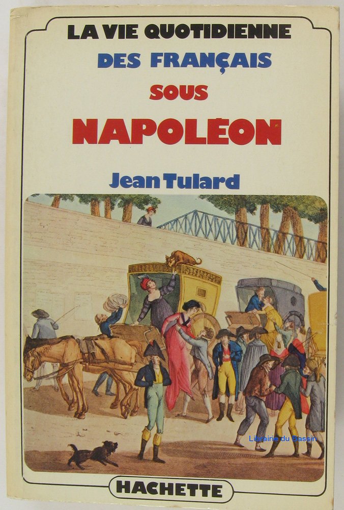 La Vie quotidienne des Français sous Napoléon (Paperback)