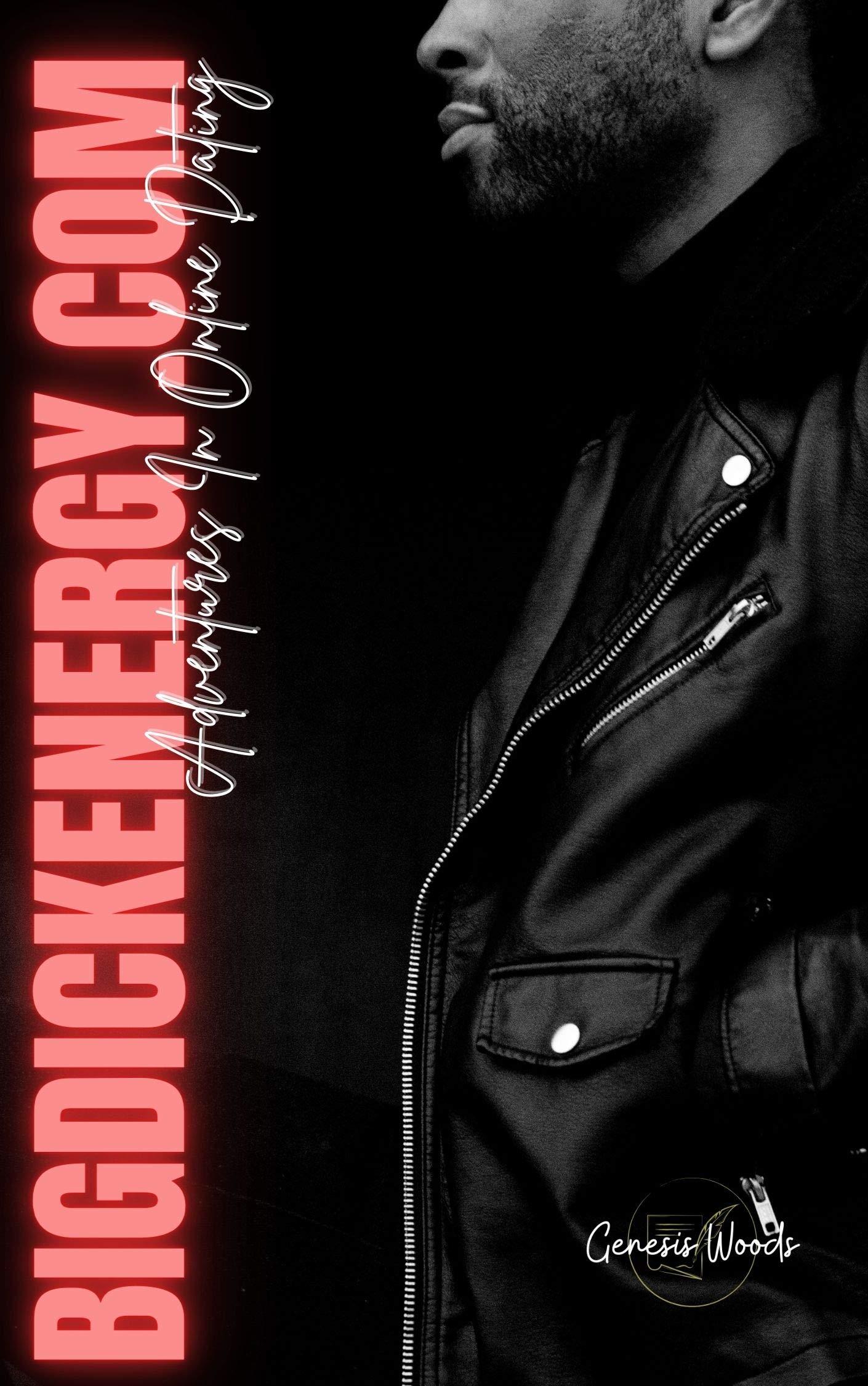 BigDickEnergy.Com: Adventures In Online Dating (BDE.Com Series Book 1)