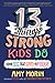 13 Things Strong Kids Do: Think Big, Feel Good, Act Brave