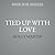 Tied Up With Love