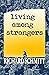 Living Among Strangers: A C...