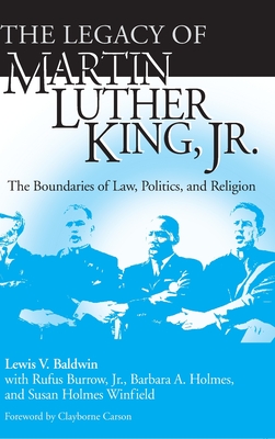 Legacy of Martin Luther King, Jr., The: The Boundaries of Law, Politics, and Religion