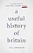 A Useful History of Britain by Michael Braddick